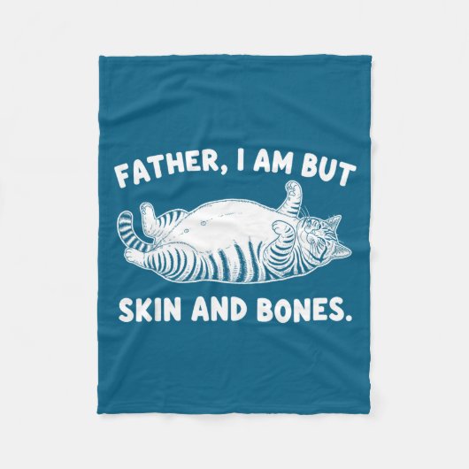 Father, I Am But Skin And Bones Funny Cat Dad Cat  Fleece Deken (Voorkant)