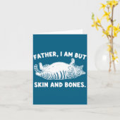 Father, I Am But Skin And Bones Funny Cat Dad Cat  Kaart (Gele Bloem)