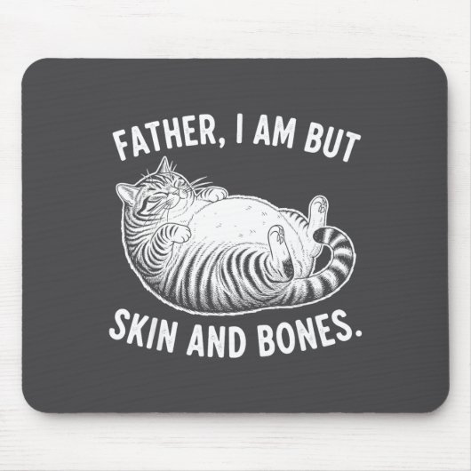 Father, I Am But Skin And Bones Funny Cat Dad Cat  Muismat (Voorkant)