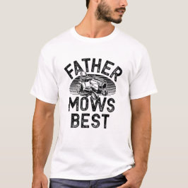 Father Mows Best T-shirt