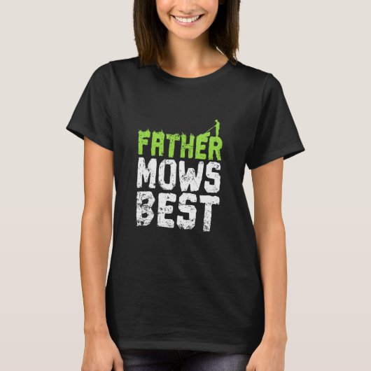 Father Mows Best Vaderdag Lawn Mower T-shirt (Voorkant)