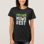 Father Mows Best Vaderdag Lawn Mower T-shirt (Voorkant)