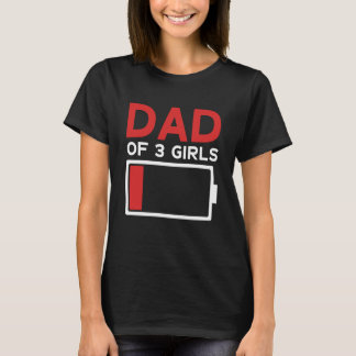Father of 3 Girls Father's Day Dad T-shirt