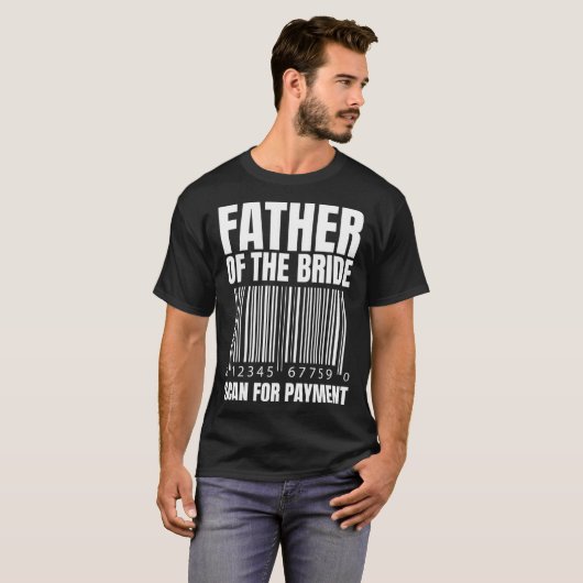 Father Of The Bride Scan For Payment Bride Father  T-shirt (Voorkant volledig)