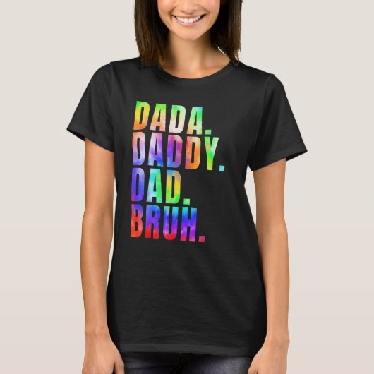 Father s Day 2023 Dada Daddy Dad Bruh Tie Dye Dad  T-shirt (Voorkant)