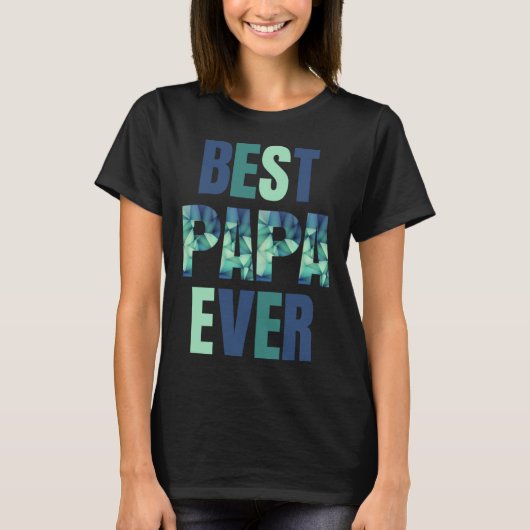 Father s Day Best Papa Ever T-shirt (Voorkant)
