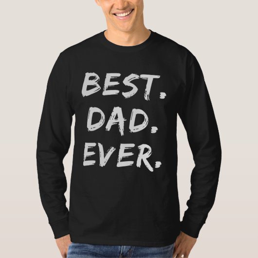 Father s Day Dad   Best Dad Ever T-shirt (Voorkant)