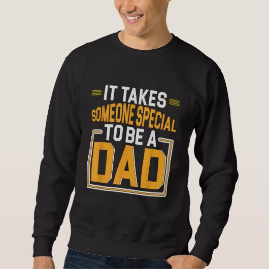Father s Day It Takes Someone Special To Be A Dad  Trui (Voorkant)