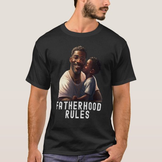 Fatherhood Rules Quote Black King Magic Fathers Da T-shirt (Voorkant)