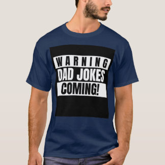 Fathers Day 2021 Warning Dad Jokes Coming T-shirt