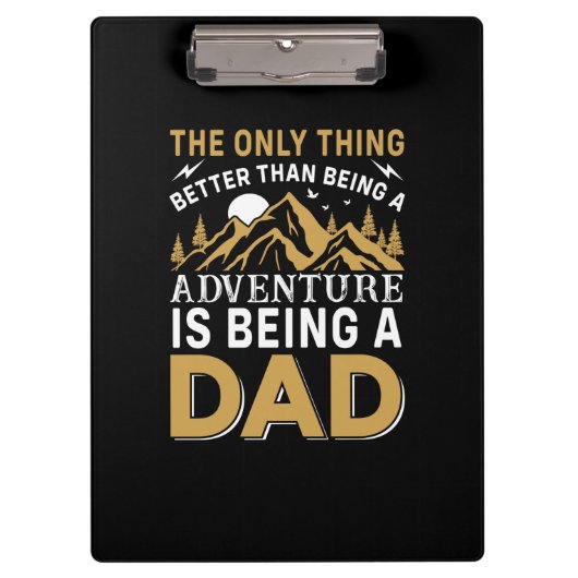 Father's Day Adventure Is Being A Dad Klembord (Voorkant)