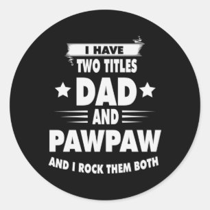 Father's Day Dad And Pawpaw I Rock Them Ronde Sticker