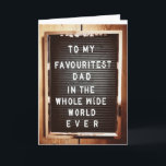 Fathers day| dad| Letter board| Birthday Kaart<br><div class="desc">Laat je vader weten dat hij je favoriete vader ter wereld is. Laat je eigen bericht leeg,  dus het kan voor vaderdag,  zijn verjaardag of een andere speciale dag zijn.</div>