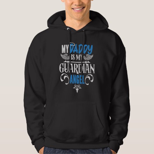 Father's Day Dad Memorial My Daddy Is My Guardian  Hoodie (Voorkant)