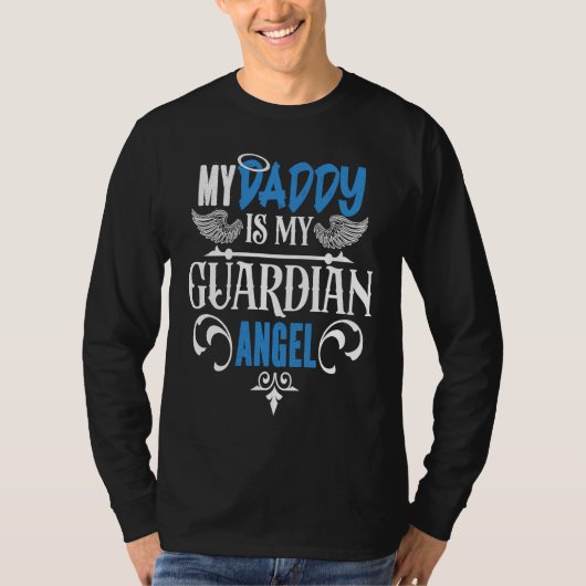 Father's Day Dad Memorial My Daddy Is My Guardian T-shirt (Voorkant)