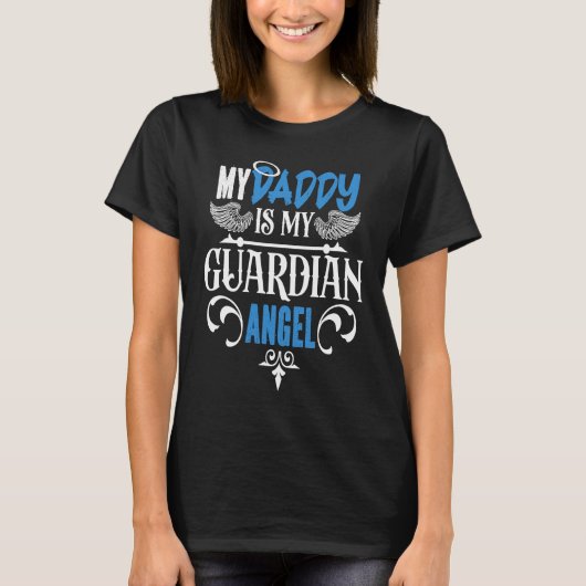 Father's Day Dad Memorial My Daddy Is My Guardian  T-shirt (Voorkant)