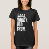 Father's Day Dada Daddy Dad Bruh For Dads T-shirt (Voorkant)