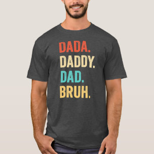 Father's Day Daddy Dad Bruh Father's Day T-shirt