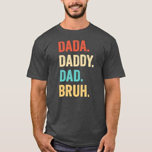 Father's Day Daddy Dad Bruh Father's Day T-shirt (Voorkant)