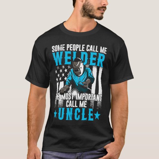 Fathers Day Daddy Men Welding Uncle Welder Uncle T-shirt (Voorkant)