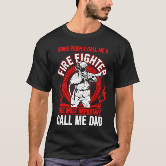 Father's Day Fireman Dad Some People Call Me Firef T-shirt (Voorkant)