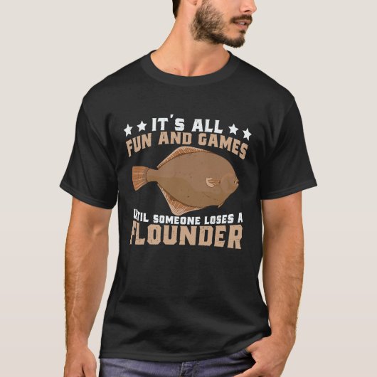 Father's Day Fishing Fisherman Lose a Flounder T-shirt (Voorkant)