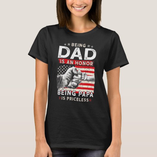 Fathers Day For Dad An Honor Being Papa Is Pricel T-shirt (Voorkant)