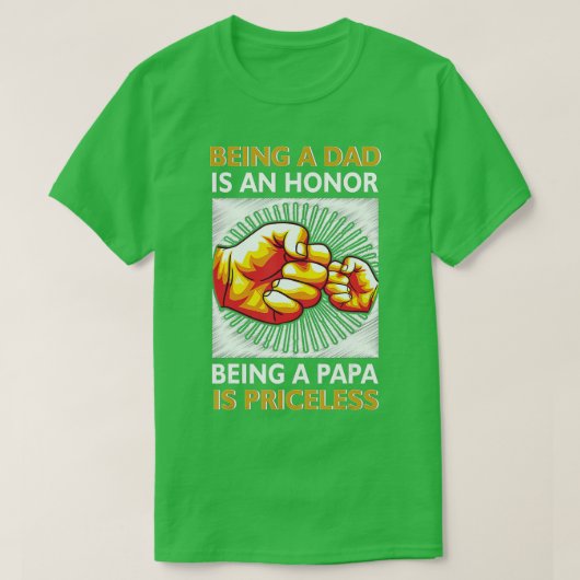 Fathers Day For Dad An Honor Being Papa Is Pricel T-shirt (Design voorkant)