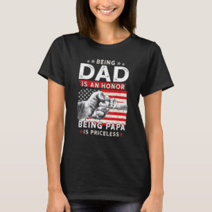 Fathers Day For Dad An Honor Being Papa Is Pricel T-shirt