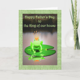 Father's Day, green frog, king of our house, humor Kaart