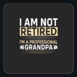 Father's Day I Am A Professional Grandpa Vierkante Sticker<br><div class="desc">Father's Day I Am A Professional Grandpa</div>