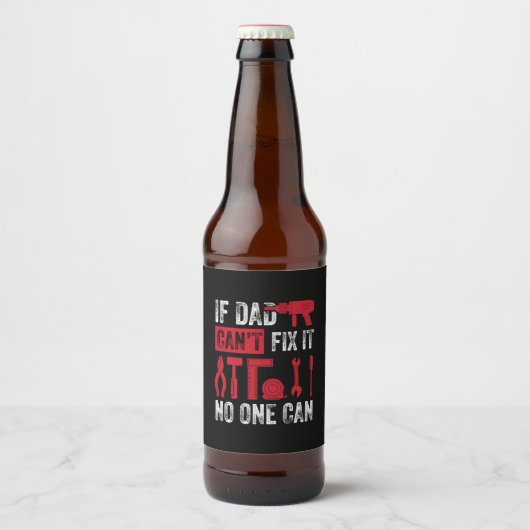 Father's Day If Dad Can Not Fix Bier Etiket (Voorkant)