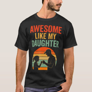 Fathers Day Men Awesome Like My Daughter Funny Dad T-shirt
