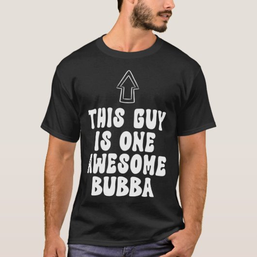 Father's Day Shirt This Guy Is One Awesome Bubba (Voorkant)