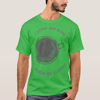 Fathers Day Son Coffee T-shirt