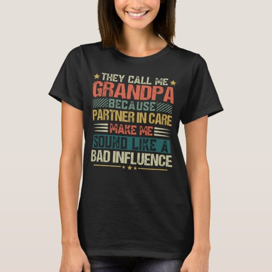 Fathers Day They Call Me Grandpa Because Partner I T-shirt (Voorkant)