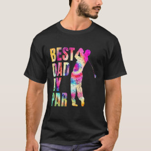 Father's Day Tie Dye Best Dad By Par Golf  T-shirt