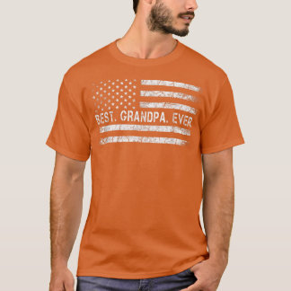 Father's Say Best Grandpa Ever With US American Fl T-shirt