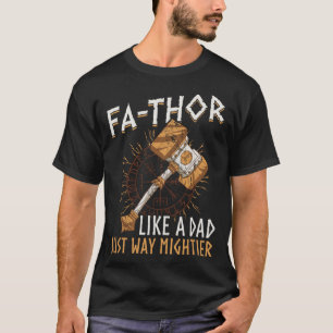 Fathor Als een vader, alleen veel machtiger Vader T-shirt