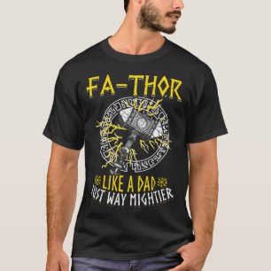 Fathor  Als een vader, gewoon een stuk machtiger V T-shirt