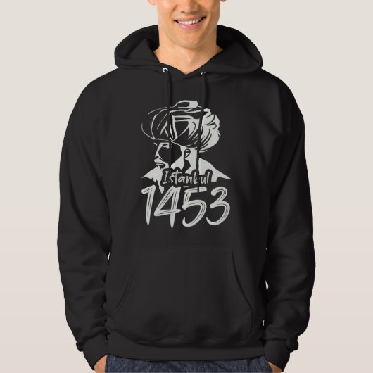 Fatih Sultan Mehmet Mehmed Istanbul 1453 For A Tur Hoodie (Voorkant)
