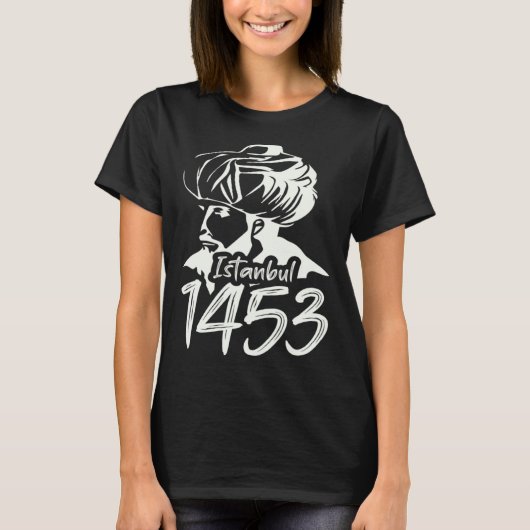 Fatih Sultan Mehmet Mehmed Istanbul 1453 For A Tur T-shirt (Voorkant)