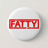Fatty Stamp Ronde Button 5,7 Cm (Voorkant)