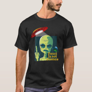 Fauci Alien UFO Buitspace Funny Conservative Ant T-shirt