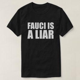 FAUCI IS EEN LEUGENAAR T-shirt