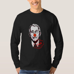 Fauci Liar Lied Clown Anthony Fauci is niet mijn d T-shirt