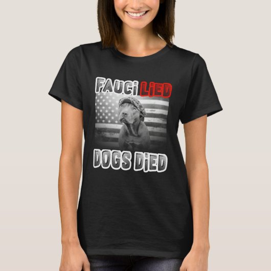Fauci Lied Dogs Died T-shirt (Voorkant)