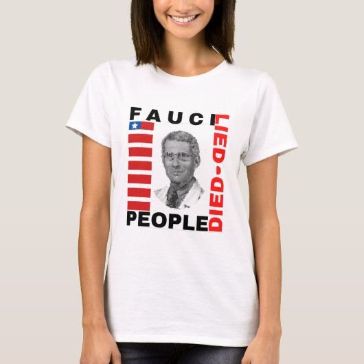 Fauci Lied Mensen stierven T-shirt (Voorkant)