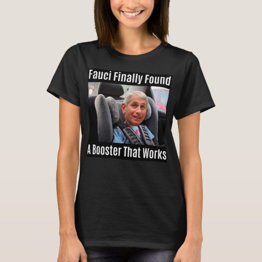 Fauci Meme "Fauci vond eindelijk een booster...... T-shirt (Voorkant)