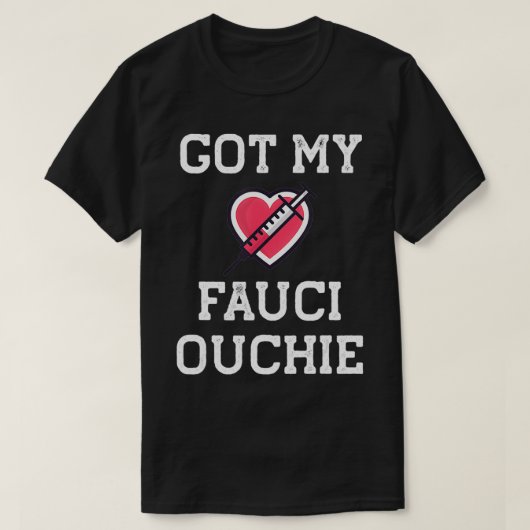 Fauci Ouchie Funny Pro Immunize Pro Fauci T-shirt (Design voorkant)